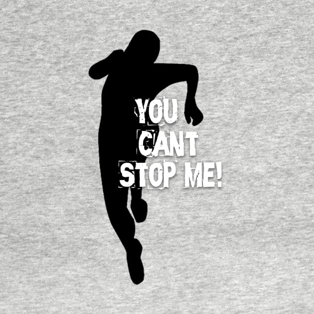 You Can`t Stop Me! by Own LOGO